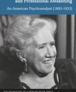 Clara M. Thompson’s Early Years and Professional Awakening - 1st Edition