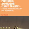 Preventing and Healing Climate Traumas - 1st Edition