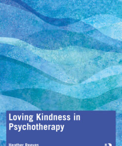 Loving Kindness in Psychotherapy - 1st Edition