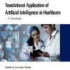 Translational Application of Artificial Intelligence in Healthcare - 1st Edition