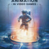 Technical Animation in Video Games - 1st Edition
