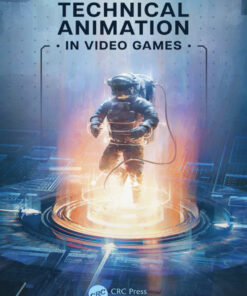 Technical Animation in Video Games - 1st Edition