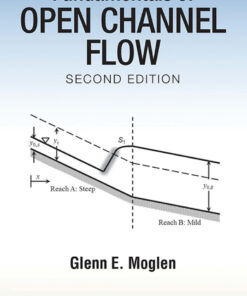 Fundamentals of Open Channel Flow - 2nd Edition
