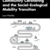 Community Carsharing and the Social–Ecological Mobility Transition - 1st Edition