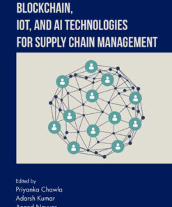 Blockchain, IoT, and AI Technologies for Supply Chain Management - 1st Edition