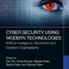 Cyber Security Using Modern Technologies - 1st Edition