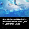 Quantitative and Qualitative Determination Technologies of Counterfeit Drugs - 1st Edition