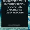 Navigating Your International Doctoral Experience (and Beyond) - 1st Edition