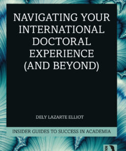 Navigating Your International Doctoral Experience (and Beyond) - 1st Edition