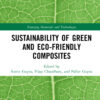 Sustainability of Green and Eco-friendly Composites - 1st Edition