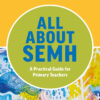All About SEMH: A Practical Guide for Primary Teachers - 1st Edition