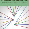 Developing Your Compassion Strengths - 1st Edition
