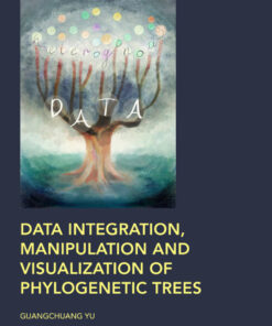 Data Integration, Manipulation and Visualization of Phylogenetic Trees - 1st Edition