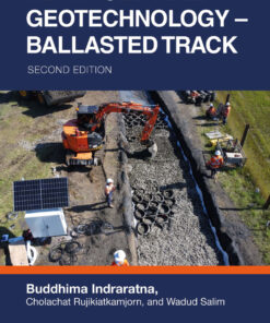 Advanced Rail Geotechnology – Ballasted Track - 2nd Edition