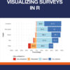 Visualizing Surveys in R - 1st Edition