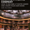 Starting a Theatre Company - 1st Edition