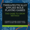 Therapeutically Applied Role-Playing Games - 1st Edition