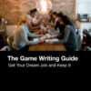 The Game Writing Guide - 1st Edition