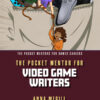 The Pocket Mentor for Video Game Writers - 1st Edition