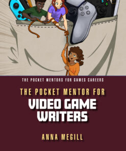 The Pocket Mentor for Video Game Writers - 1st Edition