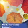 Mindful Educational Leadership - 1st Edition