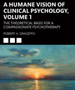 A Humane Vision of Clinical Psychology, Volume 1 - 1st Edition