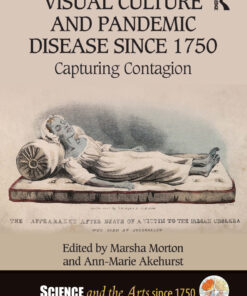 Visual Culture and Pandemic Disease Since 1750 - 1st Edition