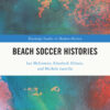 Beach Soccer Histories - 1st Edition