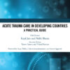 Acute Trauma Care in Developing Countries - 1st Edition