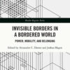 Invisible Borders in a Bordered World - 1st Edition