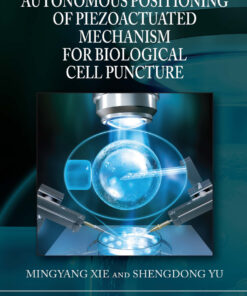 Autonomous Positioning of Piezoactuated Mechanism for Biological Cell Puncture - 1st Edition