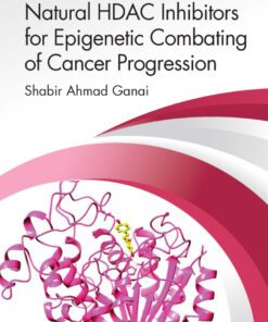 Natural HDAC Inhibitors for Epigenetic Combating of Cancer Progression - 1st Edition