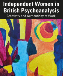 Independent Women in British Psychoanalysis - 1st Edition