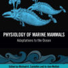 Physiology of Marine Mammals - 1st Edition