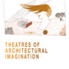 Theatres of Architectural Imagination - 1st Edition
