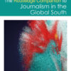 The Routledge Companion to Journalism in the Global South - 1st Edition