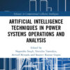 Artificial Intelligence Techniques in Power Systems Operations and Analysis - 1st Edition