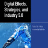 Digital Effects, Strategies, and Industry 5.0 - 1st Edition