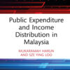 Public Expenditure and Income Distribution in Malaysia - 1st Edition