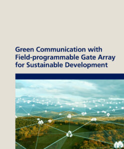 Green Communication with Field-programmable Gate Array for Sustainable Development - 1st Edition
