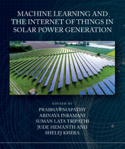 Machine Learning and the Internet of Things in Solar Power Generation - 1st Edition