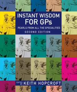 Instant Wisdom for GPs - 2nd Edition