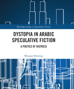Dystopia in Arabic Speculative Fiction - 1st Edition