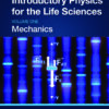 Introductory Physics for the Life Sciences: Mechanics (Volume One) - 1st Edition