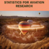 Fundamentals of Statistics for Aviation Research - 1st Edition
