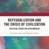 Refeudalization and the Crisis of Civilization - 1st Edition