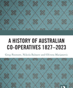 A History of Australian Co-operatives 1827–2023 - 1st Edition