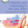 Creativity and Wellbeing in the Early Years - 1st Edition