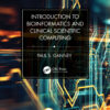 Introduction to Bioinformatics and Clinical Scientific Computing - 1st Edition
