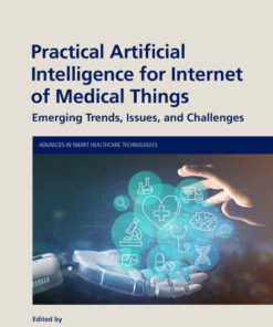 Practical Artificial Intelligence for Internet of Medical Things - 1st Edition